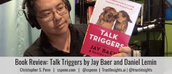 Book Review: Talk Triggers by Jay Baer and Daniel Lemin