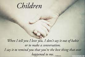 Check spelling or type a new query. Quotes About Children Love 468 Quotes