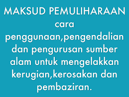 Contextual translation of maksud pemuliharaan dan pemeliharaan alam sekitar into english. Sains By Siti Khadijah