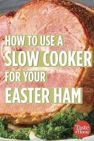 Can You Use A Slow Cooker For Your Easter Ham You Bet Here S How Recipes Slow Cooker Ham Crockpot Ham