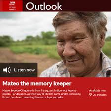 🎧 Mateo the memory keeper, a podcast by the BBC World Service Apenas el  Sol (Nothing but the Sun)'s protagonist, Ayoreo historian Mateo Sobode  Chiqueno, was interviewed by the BBC in this