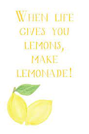 Pin By Marcus Gaines On Sth To Eat Lemons I Love Them Lemon Quotes Quotes For Kids Quotes To Live By