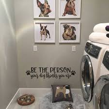 Dog Wall Decal Be The Person Your Dog Thinks You Are Wall Etsy Dog Room Decor Dog House Diy Puppy Room