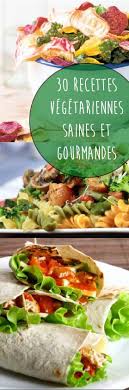 30 Recettes Vegetariennes Vraiment Gourmandes Recette Vegetarienne Comment Manger Sainement Plat Vegetarien