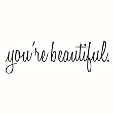 If you do not believe that you are beautiful, look into my eyes and be surprised by your pretty reflection. You Are Beautiful Quotes 96 You Are Beautiful Quotes For Her Dogtrainingobedienceschool Com