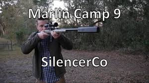 One of my dream guns. Marlin Camp 9 With Silencerco Youtube