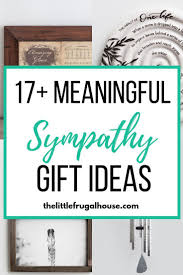 It's a time to show sympathy and to express the deepest condolences. Sympathy Gifts 17 Thoughtful Meaningful Sympathy Gift Ideas Grieving Gifts Grief Gifts Sympathy Gifts