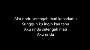 Aku rindu setengah mati kepadamu sungguh ku ingin kau tahu aku rindu setengah mati. D Masiv Rindu Setengah Mati Lirik Youtube