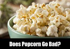 Does Popcorn Go Bad Does Popcorn Expire Kitchensanity