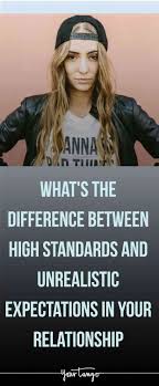 Read on as we help you tell the difference and determine where you and your partner stand. How To Tell The Difference Between Having High Standards And Unrealistic Expectations In Your Relationship Unrealistic Expectations Relationship Expectations High Expectations Quotes