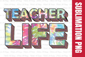 This free svg cutting file contains the following formats Teacher Life Tie Dye Sublimation Design Graphic By Patrick Design Creative Fabrica