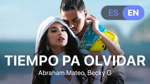 Abraham Mateo Becky G Tiempo Pa Olvidar Lyrics Letra English Spanish Youtube