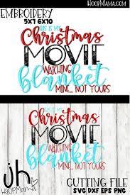 We have a huge range of svgs products available. This Is My Christmas Watching Blanket Embroidery And Cutting Options Hoopmama
