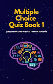 Use it or lose it they say, and that is certainly true when it. 100 Multiple Choice Quiz Book Book 1 100 Trivia Quiz Questions Each With 4 Possible Answers By Paw Press