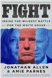 Fight: Inside the Wildest Battle for the White House Hardcover