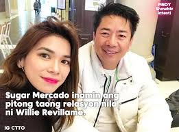 Sugar Mercado inamin na ang naging relasyon nila ni Willie Revillame. Sa  isang interview with Ogie Diaz, tila alanganin pang aminin ni Sugar Mercado  ang time na naging sila ni Willie. Ayon