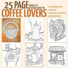 You can print or color them online at 768x1024 coloring pages adult coloring pages printable color for adults. Adult Coloring Pages Pdf Ebook 25 Coffee Colouring Pages For Adults Coloring For Coffee Lovers Printable Version By Moms Crafters Catch My Party