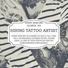 One of the best rated tattoo shops in san antonio tx. Olympia Washington Tattoo Shop Sorry Mom Ink In Looking For Licensed Established Tattoo Artist To Join Their Team Please Washington Tattoo Tattoo Artists Ink