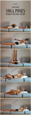 Awesome 6 Relaxing Yoga Poses To Help You Fall Asleep Sleep Fitness Exercise Yoga Health Healthy Living Relaxing Yoga Poses Relaxing Yoga Easy Yoga Workouts