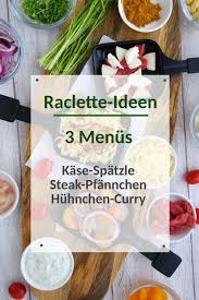Raclette Ideen Leckere Rezepte Fur Deine Pfannchen Meinestube Rezept Raclette Ideen Leckere Rezepte Raclette Rezepte