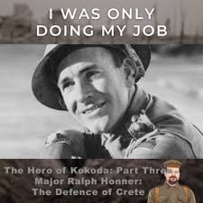 Major Ralph Honner: The Defence of Crete (The Hero of Kokoda: Part Three)  by I Was Only Doing My Job: Australia's Military History