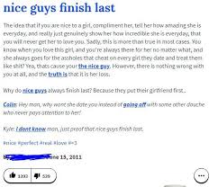 Ironic It Seems The Urban Dictionary Definition For Nice Guys Finish Last Was In Fact Written By None Other Than A Nice Guy Niceguys