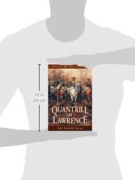 Quantrill at Lawrence: The Untold Story: Petersen, Paul: 9781589809093:  Amazon.com: Books