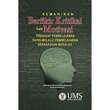 Masalah (pbm), pembelajaran berasaskan contoh (pbc) dan pembelajaran berasaskan. Kemahiran Berfikir Kritikal Dan Motivasi Terhadap Pembelajaran Berasaskan Masalah Ums Online Bookstore