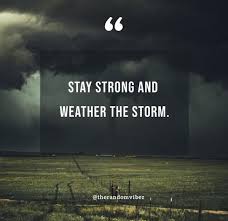 60 Weather The Storm Quotes To Encourage You