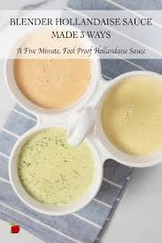 Blender Hollandaise Sauce Made 3 Ways Recipe In 2020 Hollandaise Sauce Recipe For Hollandaise Sauce Ingredients Recipes