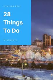 28 Things To Do In The Twin Cities This Winter Stpaul Mpls Weekend Family Getaways Top Vacation Spots Midwest Travel