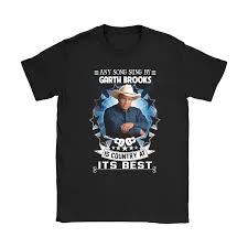 Much too young (garth brooks, 1989) the best song on the album for me is much too young his first single. Any Song Sung By Garth Brooks Is Country At Its Best Shirts Teeqq Store