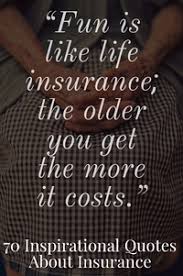 It turns out that multiple organizations track spending in the life insurance industry. 70 Inspirational Quotes About Insurance 2020 Best Quotes