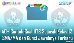 Kumpulan soal sejarah kelas xii semester 1 november 29 2018 kumpulan soal sejarah kelas xii semester 1. Lengkap 40 Contoh Soal Uts Sejarah Kelas 12 Sma Ma Dan Kunci Jawabnya Terbaru Bospedia
