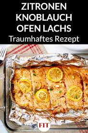 Ofen Lachs Mit Zitrone Knoblauch Low Carb Rezept Rezepte Lachs Rezept Low Carb Rezepte