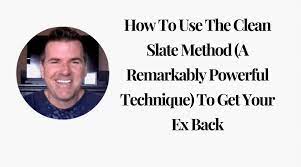 Maybe you would like to learn more about one of these? How To Use The Clean Slate Method A Remarkably Powerful Technique To Get Your Ex Back Soulfulfilling Love