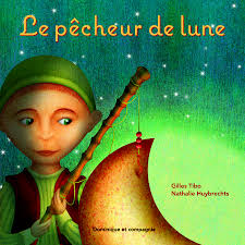 Le pecheur de lune, Tibo Gilles Hybrechts Nathalie, librairieduquebec.fr