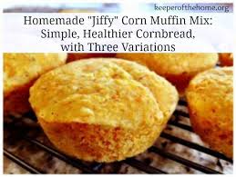 Homemade Jiffy Corn Muffin Mix Simple Healthier Cornbread With Three Variations Keeper Of The Home Muffin Mix Recipe Jiffy Corn Muffin Mix Jiffy Corn Muffins