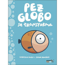 Pero a pesar de su belleza se siente muy solo. Pez Globo Se Transforma Autor None Pdf Gratis