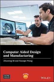 Learn vocabulary, terms and more with flashcards, games and other study tools. Computer Aided Design And Manufacturing Wiley Asme Press Series Bi Zhuming Wang Xiaoqin Amazon De Bucher