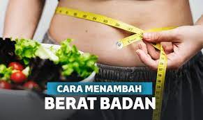 Sebagian orang ingin menambah berat badan agar terlihat ideal. Lengkap Cara Menggemukkan Dan Menambah Berat Badan