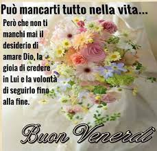 Buon Venerdi Immagini Con Frasi Religiose Venerdi Buongiorno Venerdi Felice Venerdi