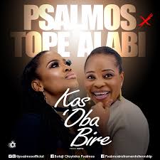 Download Music Kos Oba Bire Psalmos Tope Alabi Audio Topealabi Psalmos Gospelclimax Download Latest Gospel Music Top Gospel Songs Videos Sermons Mp3