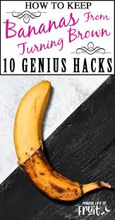 How To Keep Bananas From Turning Brown 10 Genius Hacks Magical Life Of Fruit Banana How To Store Bananas Banana Hack
