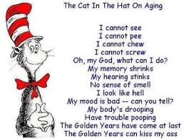 The Cat In The Hat On Aging Funny Love Poem Funny 50th Birthday Quotes 50th Birthday Quotes Seuss Quotes