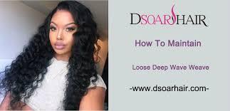 Maybe you would like to learn more about one of these? How To Maintain Loose Deep Wave Weave Dsoar Hair
