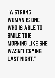 43 Strong Woman Quotes Meaningful Quotes About Life Life Quotes Woman Quotes