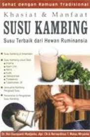 Kandungan lemak esensial yang dimiliki susu kambing disebut lebih tinggi dibandingkan dengan. Agromedia Khasiat Manfaat Susu Kambing Agromedia