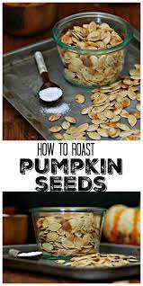 How To Roast Pumpkin Seeds Recipe Homemade Pumpkin Seeds Roasted Pumpkin Seeds Pumpkin Seed Recipes