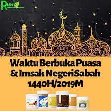 May 25, 2018 at 12:48 pm ·. Waktu Berbuka Puasa Dan Imsak Sabah 2019 Pengedar Shaklee Kuala Lipis